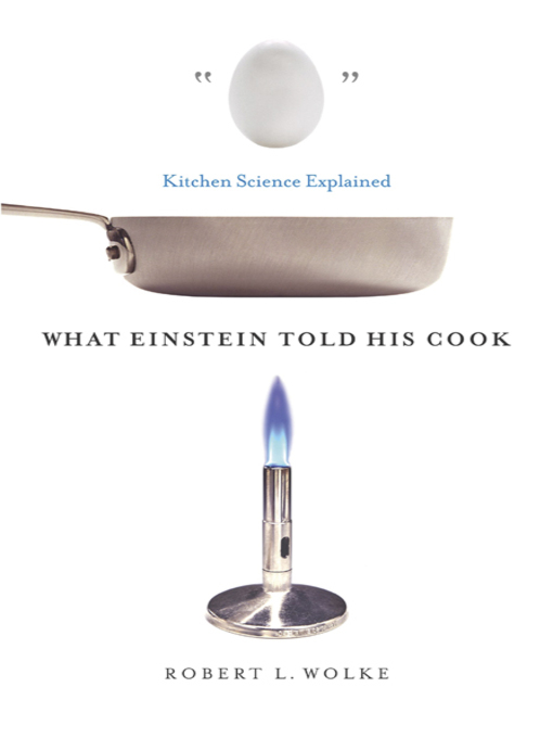 Title details for What Einstein Told His Cook by Robert L. Wolke - Wait list
